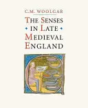 Les sens dans l'Angleterre de la fin du Moyen Âge - The Senses in Late Medieval England