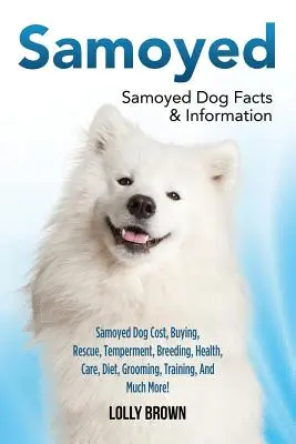 Samoyède : Coût du chien samoyède, achat, sauvetage, tempérament, élevage, santé, soins, alimentation, toilettage, dressage, et bien plus encore ! Samoye - Samoyed: Samoyed Dog Cost, Buying, Rescue, Temperament, Breeding, Health, Care, Diet, Grooming, Training, And Much More! Samoye