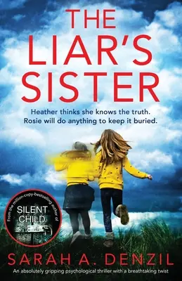 La sœur du menteur : Un thriller psychologique absolument captivant avec un rebondissement à couper le souffle - The Liar's Sister: An absolutely gripping psychological thriller with a breathtaking twist