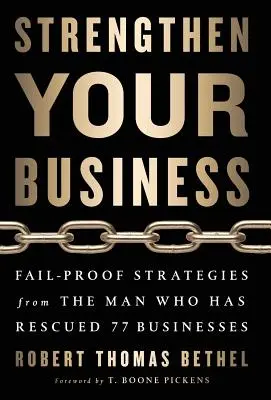 Renforcez votre entreprise : Les stratégies infaillibles de l'homme qui a sauvé 77 entreprises - Strengthen Your Business: Fail-Proof Strategies from the Man Who Has Rescued 77 Businesses