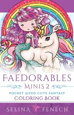 Faedorables Minis 2 - Livre de coloriage fantastique de poche - Faedorables Minis 2 - Pocket Sized Cute Fantasy Coloring Book