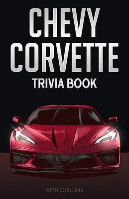 Livre d'anecdotes sur la Chevy Corvette - Chevy Corvette Trivia Book