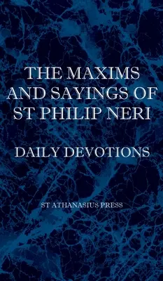 Les maximes et les paroles de saint Philippe Néri - The Maxims and Sayings of St Philip Neri