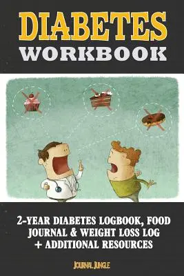 Livre de travail sur le diabète : Le manuel d'autogestion du diabète sur 24 mois (contient un journal de glycémie, un journal de perte de poids, un guide des nutriments, un journal des dépenses en calories, etc. - Diabetes Workbook: 24-Month Diabetes Self Management Workbook (Contains Blood Sugar Log, Weight Loss Log, Nutrient Guide, Calorie Expendi