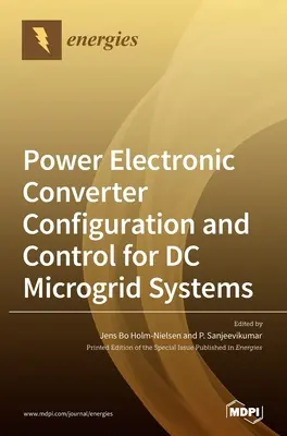 Configuration et contrôle des convertisseurs électroniques de puissance pour les systèmes de micro-réseau à courant continu - Power Electronic Converter Configuration and Control for DC Microgrid Systems