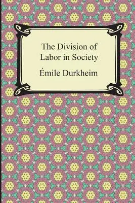 La division du travail dans la société - The Division of Labor in Society