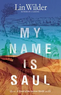 Mon nom est Saul : Un roman de l'Antiquité - My Name Is Saul: A Novel of the Ancient World