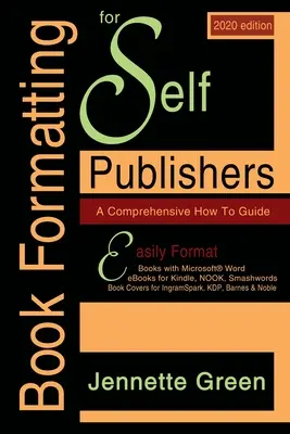 Le formatage des livres pour les auto-éditeurs, un guide complet (édition 2020 pour PC) : Formatez facilement des livres imprimés et des livres électroniques avec Microsoft Word pour... - Book Formatting for Self-Publishers, a Comprehensive How-To Guide (2020 Edition for PC): Easily format print books and eBooks with Microsoft Word for