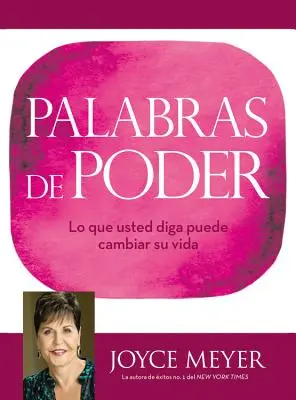 Palabras de Poder : Lo Que Usted Diga Puede Cambiar Su Vida (en anglais) - Palabras de Poder: Lo Que Usted Diga Puede Cambiar Su Vida