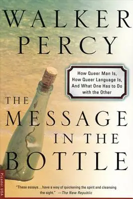 Le message dans la bouteille : comment l'homme et la langue sont des êtres bizarres et ce que l'un a à voir avec l'autre - The Message in the Bottle: How Queer Man Is, How Queer Language Is, and What One Has to Do with the Other