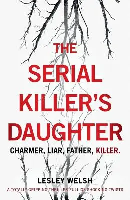 La fille du tueur en série : Un thriller captivant et plein de rebondissements. - The Serial Killer's Daughter: A totally gripping thriller full of shocking twists