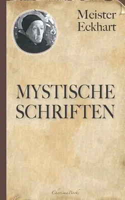 Meister Eckhart : Les Sermons de Meister Eckhart - Meister Eckhart: Mystische Schriften