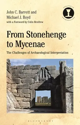 De Stonehenge à Mycènes : Les défis de l'interprétation archéologique - From Stonehenge to Mycenae: The Challenges of Archaeological Interpretation