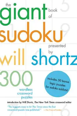 Le livre géant du Sudoku présenté par Will Shortz : 300 mots croisés sans paroles - The Giant Book of Sudoku Presented by Will Shortz: 300 Wordless Crossword Puzzles