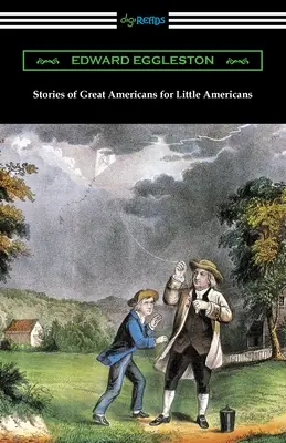 Histoires de grands Américains pour les petits Américains - Stories of Great Americans for Little Americans