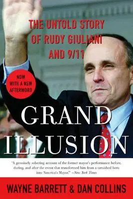 La grande illusion : L'histoire inédite de Rudy Giuliani et du 11 septembre - Grand Illusion: The Untold Story of Rudy Giuliani and 9/11