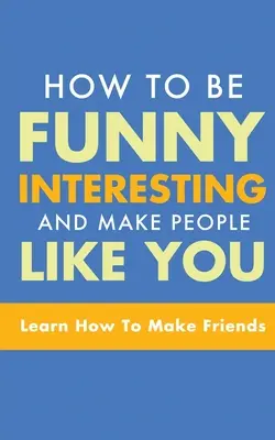 Les rêves de Michael Murphy - Dévoilez le sens caché de vos rêves Apprenez à vous faire des amis - How to Be Funny, Interesting, and Make People Like You: Learn How to Make Friends