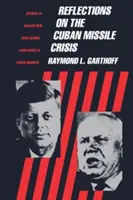 Réflexions sur la crise des missiles de Cuba : Révisé pour inclure de nouvelles révélations de sources soviétiques et cubaines - Reflections on the Cuban Missile Crisis: Revised to Include New Revelations from Soviet & Cuban Sources