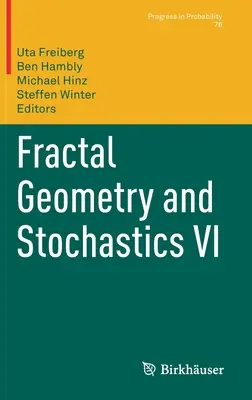Géométrie fractale et stochastique VI - Fractal Geometry and Stochastics VI