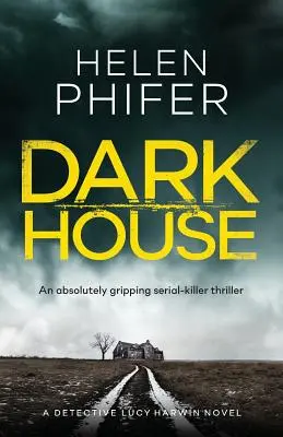 Dark House : Un thriller sur les tueurs en série absolument captivant - Dark House: An Absolutely Gripping Serial Killer Thriller