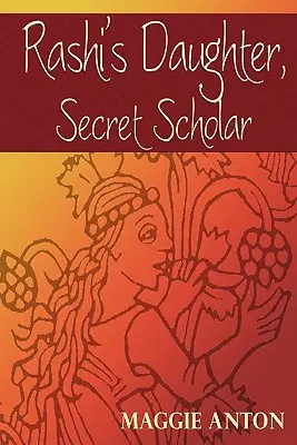 La fille de Rachi, l'érudite secrète - Rashi's Daughter, Secret Scholar