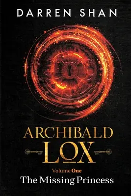 Archibald Lox Volume 1 : La Princesse Disparue - Archibald Lox Volume 1: The Missing Princess