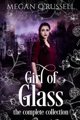 La fille de verre : La Collection Complète - Girl of Glass: The Complete Collection
