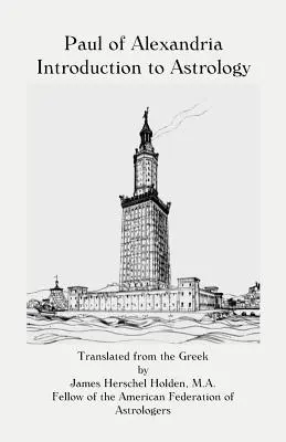 Paul d'Alexandrie : Introduction à l'astrologie - Paul of Alexandria: Introduction to Astrology