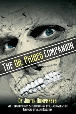 Le compagnon du Dr Phibes : L'histoire morbidement romantique de la série de films d'horreur de Vincent Price - The Dr. Phibes Companion: The Morbidly Romantic History of the Classic Vincent Price Horror Film Series