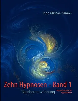 Zehn Hypnosen. Band 1 : Raucherentwhnung - Zehn Hypnosen. Band 1: Raucherentwhnung