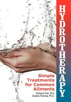 L'hydrothérapie : Des traitements simples pour des maux courants - Hydrotherapy: Simple Treatments for Common Ailments