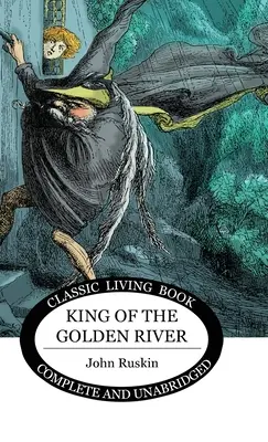 Le roi de la rivière d'or - King of the Golden River