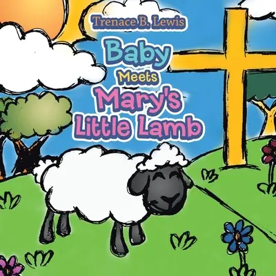 Le bébé rencontre le petit agneau de Marie - Baby Meets Mary's Little Lamb