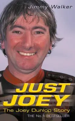 Just Joey : L'histoire de Joey Dunlop - Just Joey: The Joey Dunlop Story