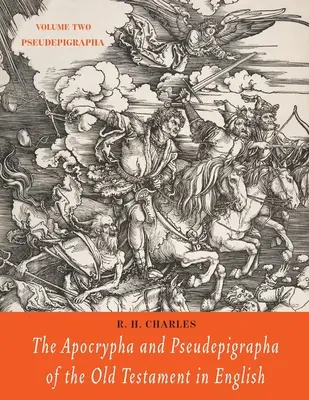 Les Apocryphes et Pseudépigraphes de l'Ancien Testament en anglais : Volume 2 : Pseudépigraphes - The Apocrypha and Pseudepigrapha of the Old Testament in English: Volume Two: Pseudepigrapha