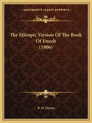 La version éthiopienne du livre d'Hénoch (1906) - The Ethiopic Version of the Book of Enoch (1906)