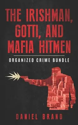 L'Irlandais, Gotti et les tueurs à gages de la mafia : L'offre groupée sur le crime organisé - The Irishman, Gotti, and Mafia Hitmen: The Organized Crime Bundle