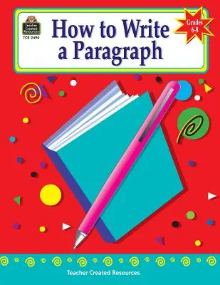 Comment écrire un paragraphe, 6e à 8e année - How to Write a Paragraph, Grades 6-8