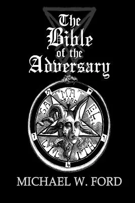 La Bible de l'Adversaire Édition du 10e anniversaire - The Bible of the Adversary 10th Anniversary Edition