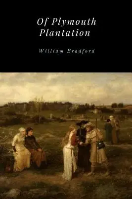 De la plantation de Plymouth - Of Plymouth Plantation