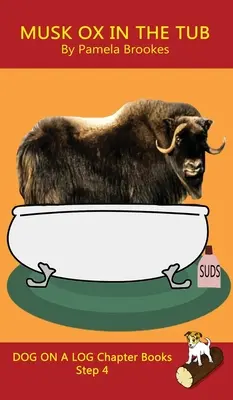 Musk Ox In The Tub Chapter Book : (Step 4) Sound Out Books (systematic decodable) Help Developing Readers, including Those with Dyslexia, Learn to Read - Musk Ox In The Tub Chapter Book: (Step 4) Sound Out Books (systematic decodable) Help Developing Readers, including Those with Dyslexia, Learn to Read