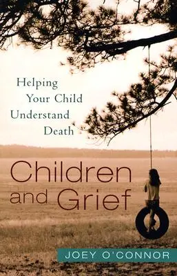 Les enfants et le deuil : Aider votre enfant à comprendre la mort - Children and Grief: Helping Your Child Understand Death