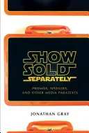 Show Sold Separately : Promos, spoilers et autres paratextes médiatiques - Show Sold Separately: Promos, Spoilers, and Other Media Paratexts