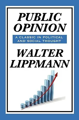 L'opinion publique par Walter Lippmann - Public Opinion by Walter Lippmann