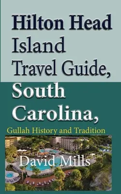 Hilton Head Island Travel Guide, South Carolina, USA : Histoire et traditions des Gullahs - Hilton Head Island Travel Guide, South Carolina, USA: Gullah History and Tradition