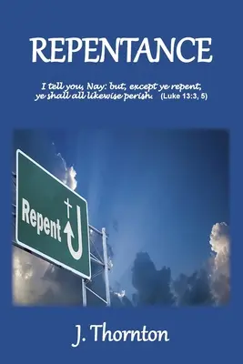 Le repentir : Expliqué et appliqué - Repentance: Explained and Enforced