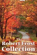 La collection Robert Frost - The Robert Frost Collection