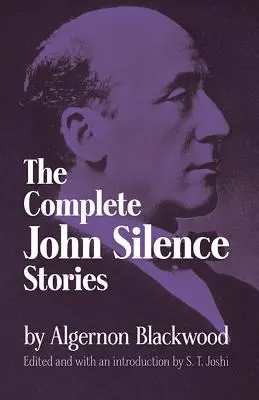 Histoires complètes de John Silence - Complete John Silence Stories