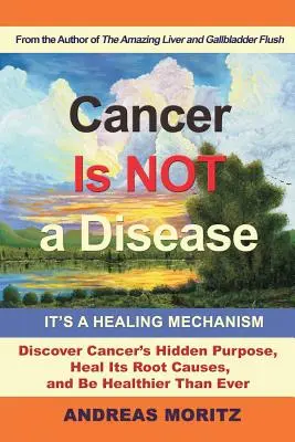 Le cancer n'est pas une maladie - c'est un mécanisme de guérison - Cancer Is Not a Disease - It's a Healing Mechanism