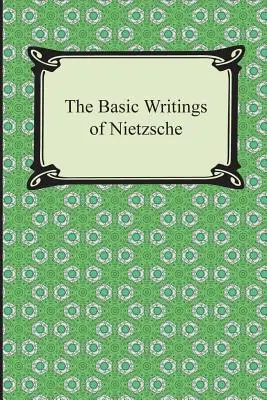 Les écrits fondamentaux de Nietzsche - The Basic Writings of Nietzsche